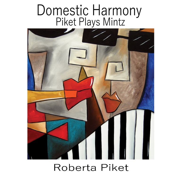 Roberta Piket - Domestic Harmony: Piket Plays Mintz